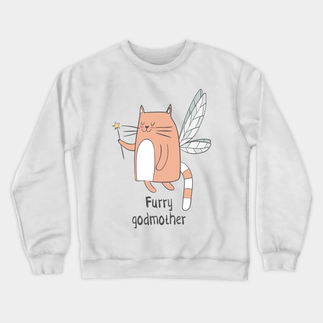 Furry Godmother- Funny Cat Lover Gift Crewneck Sweatshirt by Dreamy Panda Designs